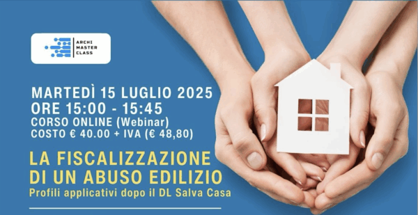 Webinar - La fiscalizzazione di un abuso edilizio